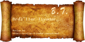 Brüller Tivadar névjegykártya